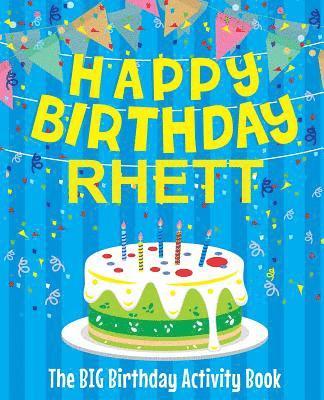 Happy Birthday Rhett - The Big Birthday Activity Book: Personalized Children's Activity Book 1