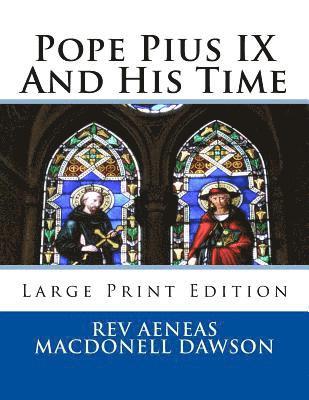 bokomslag Pope Pius IX And His Time: Large Print Edition