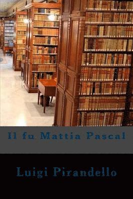 Il fu Mattia Pascal 1