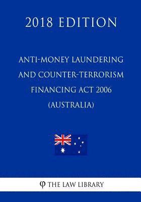 bokomslag Anti-Money Laundering and Counter-Terrorism Financing Act 2006 (Australia) (2018 Edition)