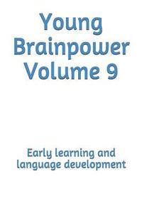 bokomslag Young Brainpower Volume 9: Early learning and language development