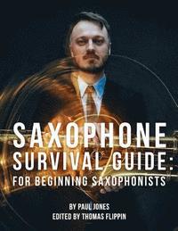 bokomslag Saxophone Survival Guide: For Beginning Saxophonists