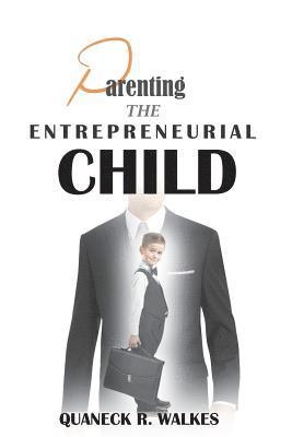 bokomslag Parenting the Entrepreneurial Child