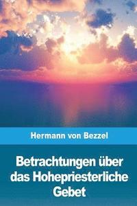 bokomslag Betrachtungen über das Hohepriesterliche Gebet