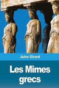 bokomslag Les Mimes grecs: Théocrite, Hérondas