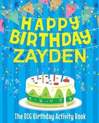 bokomslag Happy Birthday Zayden - The Big Birthday Activity Book: Personalized Children's Activity Book