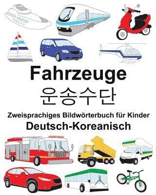 bokomslag Deutsch-Koreanisch Fahrzeuge Zweisprachiges Bildwörterbuch für Kinder