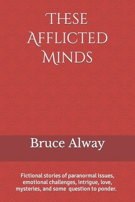 Bruce Alway - These Afflicted Minds, Häftad