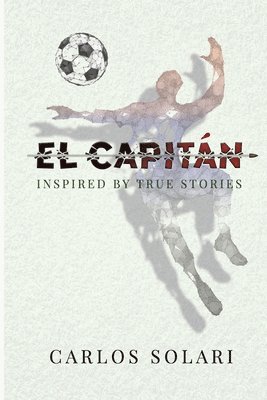 bokomslag El Capitan: Inspired by True Stories