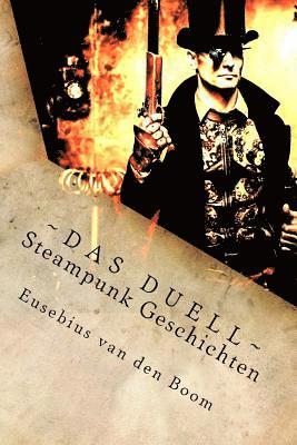 Das Duell: Steampunk Geschichten 1