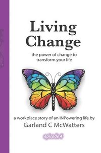 bokomslag Living Change: the power of change to transform your life