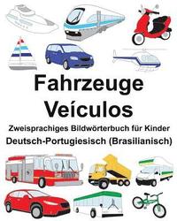 bokomslag Deutsch-Portugiesisch (Brasilianisch) Fahrzeuge/Veículos Zweisprachiges Bildwörterbuch für Kinder