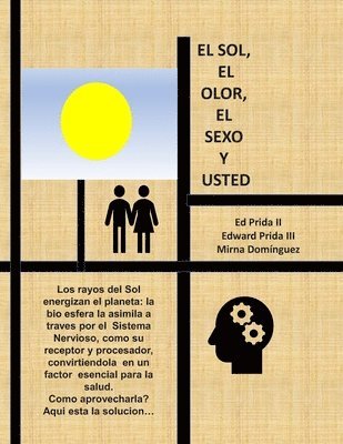 El SOL, EL OLOR, El SEXO Y USTED ..: Donde hay luz, hay vida: Donde hay olor, hay estimulos: Donde hay estimulo hay respuestas 1