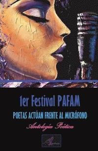 bokomslag 1er Festival PAFAM: Poetas Actúan Frente Al Micrófono Antología Poética