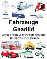 bokomslag Deutsch-Somalisch Fahrzeuge/Gaadiid Zweisprachiges Bildwörterbuch für Kinder