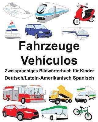 bokomslag Deutsch/Latein-Amerikanisch Spanisch Fahrzeuge/Vehículos Zweisprachiges Bildwörterbuch für Kinder