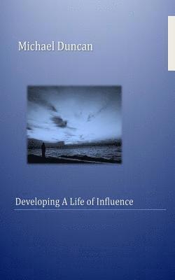 Developing a Life of Influence 1