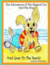 bokomslag The Adventures of the Magical Toy Dod The Dog: Dod Goes To The Beach