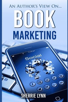 bokomslag An Author's View On Book Marketing