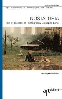 bokomslag Nostalghia: Told by Director of Photography Giuseppe Lanci