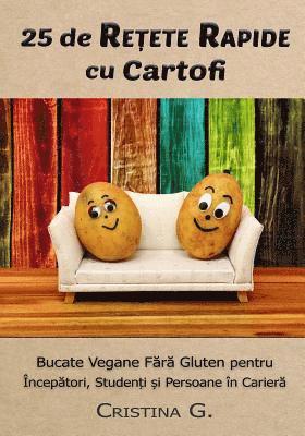 25 de Retete Rapide cu Cartofi: Carte de Bucate Vegane Fara Gluten pentru Incepatori 1