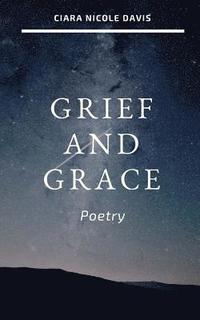 bokomslag Grief and Grace: Poetry