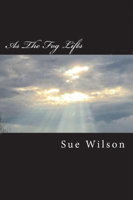 Sue Wilson - As The Fog Lifts, Häftad