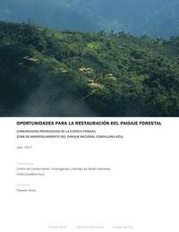 bokomslag Oportunidades para la Restauración del Paisaje Forestal: Comunidades Priorizadas de la Cuenca Ponaza, Zona de Amortiguamiento del Parque Nacional Cord