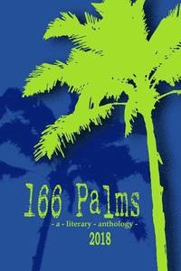 bokomslag 166 Palms - A Literary Anthology (2018)