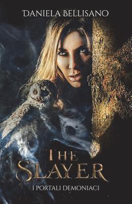 Daniela Bellisano - The Slayer: - I portali demoniaci -, Häftad