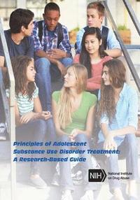 bokomslag Principles of Adolescent Substance Use Disorder Treatment: A Research-Based Guide