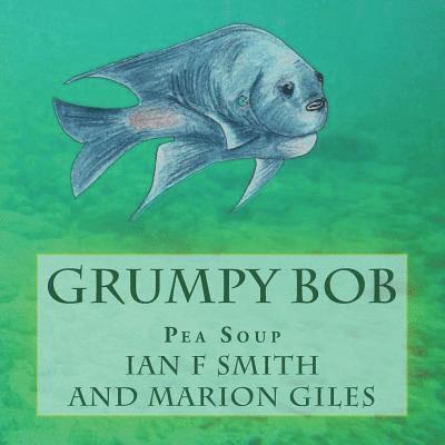 Grumpy Bob: Pea Soup 1