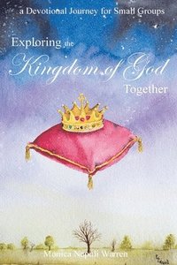 bokomslag Exploring the Kingdom of God Together: a Devotional Journey for Small Groups