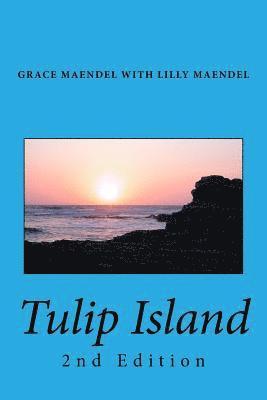 Lilly Maendel, Grace Maendel - Tulip Island, Häftad