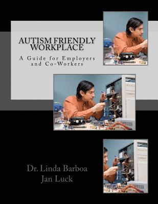 Autism Friendly Workplace: A Guide for Employers and Co-Workers 1