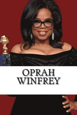 Oprah Winfrey: A Biography of the Billionaire Media Mogul and Philanthropist 1