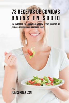 73 Recetas De Comidas Bajas En Sodio: Sin Importar Su Condición Médica, Estas Recetas Lo Ayudarán A Reducir La Ingesta De Sodio 1