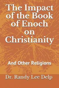 bokomslag The Impact of the Book of Enoch on Christianity: And Other Religions