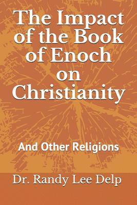 bokomslag The Impact of the Book of Enoch on Christianity: And Other Religions