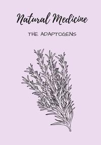 bokomslag Natural Medicine: The Adaptogens