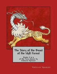 bokomslag The Story of the Beast of the Idyll Forest: Books 5 & 6 of the Fairy Queen by Edmund Spenser