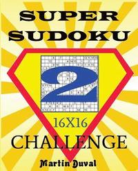 bokomslag Super Sudoku Challenge 2 16x16