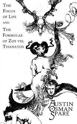 Austin Osman Spare, One-Eye Publishing - The Focus of Life: and The Formulae of Zos vel Thanatos, Häftad