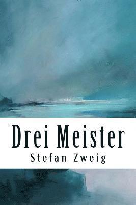 Drei Meister: Balzac. Dickens. Dostojewski. 1