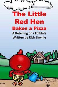 bokomslag The Little Red Hen Bakes a Pizza A Retelling of a Folktale