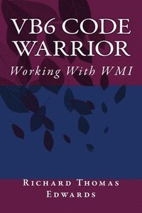 bokomslag VB6 Code Warrior: Working With WMI