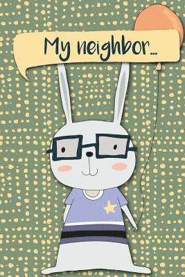 My Neighbor...: My Neighbor... Adventures of a Rabbit Boy with Balloon a What Happens Next Comic Activity Book for Artists 1