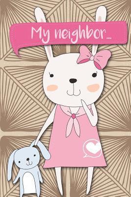 My Neighbor...: Adventures of a Rabbit Girl with Teddy a What Happens Next Comic Activity Book for Artists 1