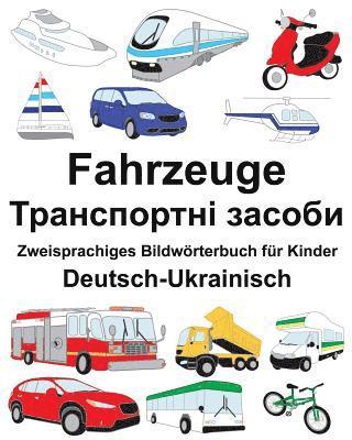 Deutsch-Ukrainisch Fahrzeuge Zweisprachiges Bildwörterbuch für Kinder 1