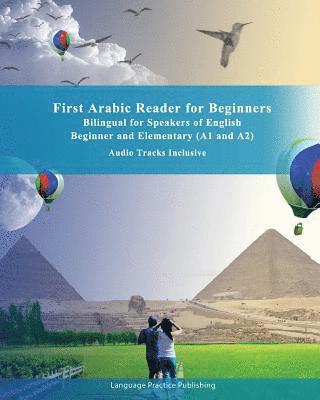 bokomslag First Arabic Reader for Beginners: Bilingual for Speakers of English Beginner and Elementary (A1 and A2) Audio tracks inclusive